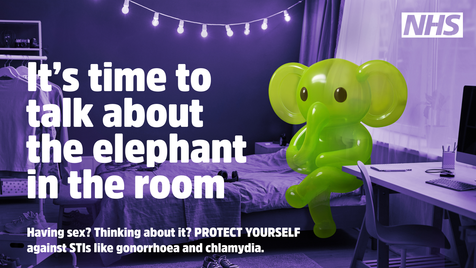 NHS graphic with green elephant featured in a bedroom with text saying 'it's time to talk about the elephant in the room. At the bottom it says 'Having sex? Thinking about it? Protect yourself against STIs like gonorrhoea and chlamydia